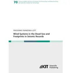 Wind Systems in the Dead Sea and Footprints in Seismic Records, Fachbücher von Friederike Franziska Lott