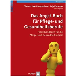Das Angst-Buch für Pflege- und Gesundheitsberufe, Fachbücher von Thomas Hax-Schoppenhorst, Anja Kusserow