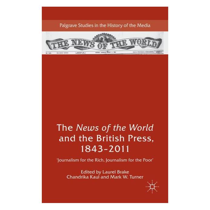 Palgrave Macmillan Uk The News of the World and the British P (Englisch, Hardcover, Chandrika Kaul, Laurel Brake, Mark W. Turner) (63303972)