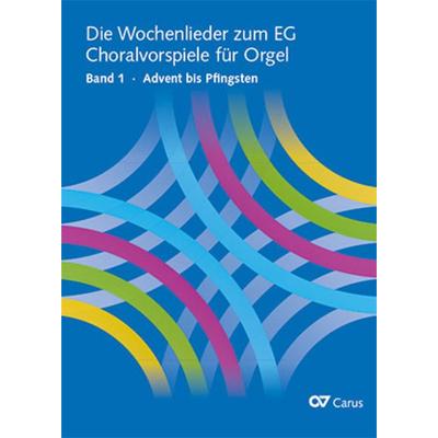 Die Wochenlieder zum EG. Choralvorspiele für Orgel -