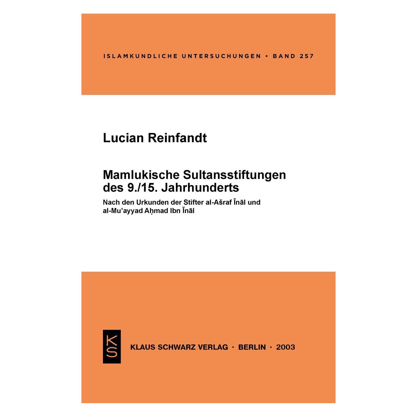 De Gruyter Mamlukische Sultansstiftungen des 9./15. Jahrhunderts (Deutsch, Softcover, Lucian Reinfandt) (57093055)