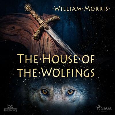 The House of the Wolfings - William Morris, Audio, 9788728223185