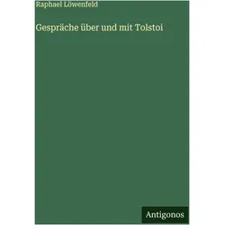 Gespräche über und mit Tolstoi, Belletristik von Raphael Löwenfeld
