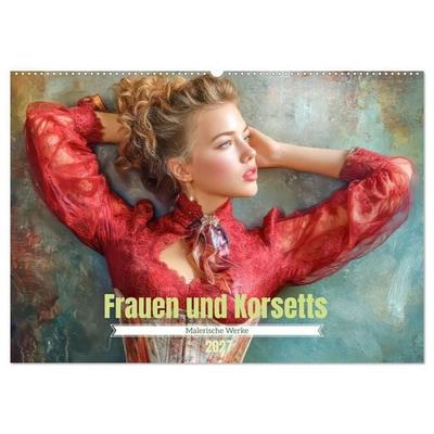 Frauen und Korsetts - Malerische Werke (Wandkalender 2027 DIN A2 quer), CALVENDO Monatskalender