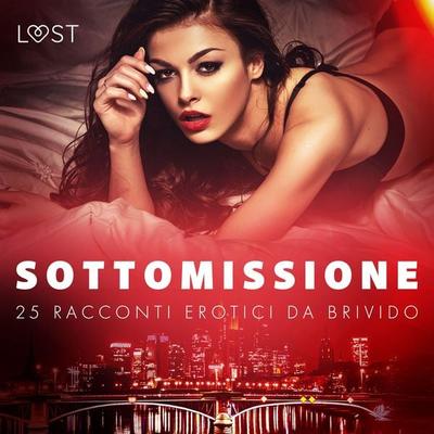 Sottomissione: 25 racconti erotici da brivido - LUST authors, Audio, 9788728488287