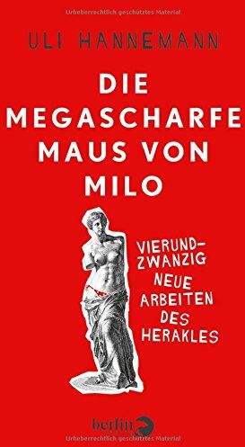 Uli Hannemann - Die megascharfe Maus von Milo: Vierundzwanzig neue Arbeiten des Herakles - Preis vom 11.10.2026 15:43:13 h