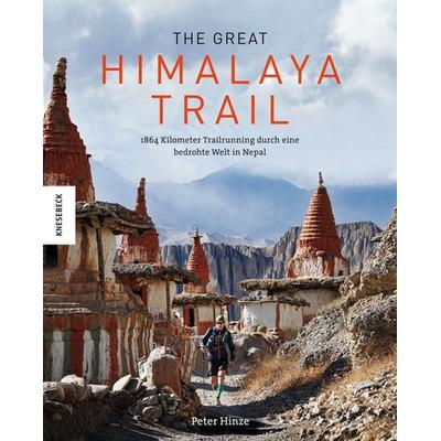 The Great Himalaya Trail, Gebundene Ausgabe von Peter Hinze, Knesebeck, 978-3-95728-137-1