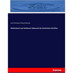 Wörterbuch zum leichteren Gebrauch der Kantischen Schriften, Sachbücher von Carl Christian Erhard Schmid