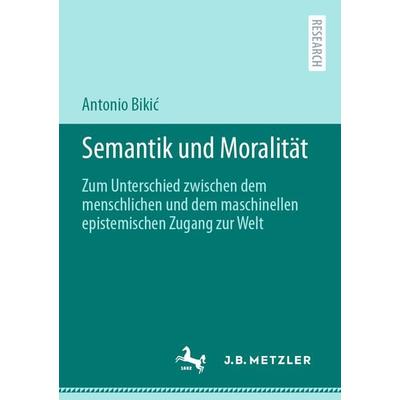 Semantik und Moralität, Taschenbuch von Antonio Bikić, Springer Berlin, 978-3-662-66338-7