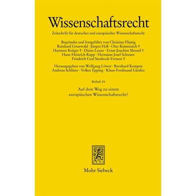 Auf dem Weg zu einem europäischen Wissenschaftsrecht?, Taschenbuch von , Mohr Siebeck, 978-3-16-154682-2