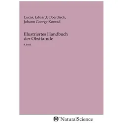 Illustriertes Handbuch der Obstkunde, Fachbücher von Eduard Lucas, Johann George Konrad Oberdieck