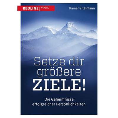 Setze dir größere Ziele, Gebundene Ausgabe von Rainer Zitelmann, Redline, 978-3-86881-560-3