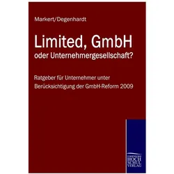 Limited, Gmbh Oder Unternehmergesellschaft?, Ratgeber von Klaus Degenhardt, Johannes Markert