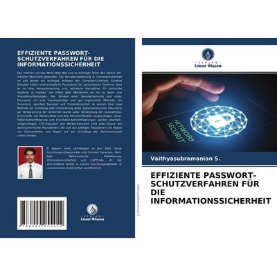 Effiziente Passwort-Schutzverfahren für die Informationssicherheit, Taschenbuch von Vaithyasubramanian S., Verlag Unser Wissen, 978-620-2-95545-4