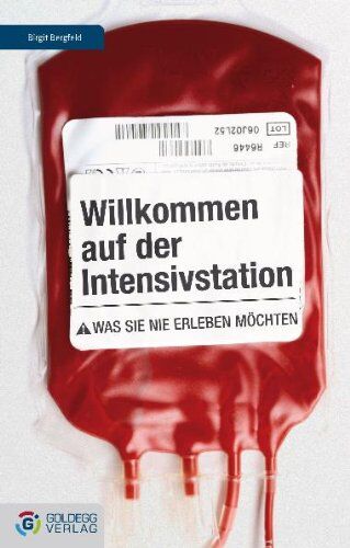 Birgit Bergfeld - Willkommen auf der Intensivstation: Was Sie nie erleben möchten - Preis vom 30.09.2026 09:01:18 h