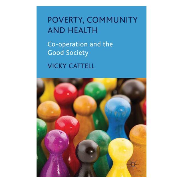 Palgrave Macmillan Uk Cattell:Poverty, Community and Health (63029145)