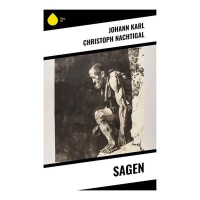 Sagen, Taschenbuch von Johann Karl Christoph Nachtigal, Sharp Ink, 978-80-283-4492-4