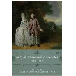 English Theatrical Anecdotes, 1660-1800, Fachbücher von Leslie Ritchie, Heather Ladd