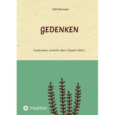 Gedenken, Gebundene Ausgabe von Willi Stannartz, Tredition, 978-3-347-54815-2