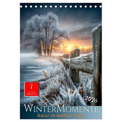 Wintermomente - Natur im weißen Kleid (Tischkalender 2026 DIN A5 hoch), CALVENDO Monatskalender