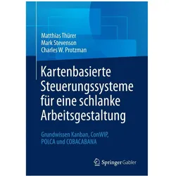 Kartenbasierte Steuerungssysteme für eine schlanke Arbeitsgestaltung, Fachbücher von Mark Stevenson, Matthias Thürer, Charles W. Protzman