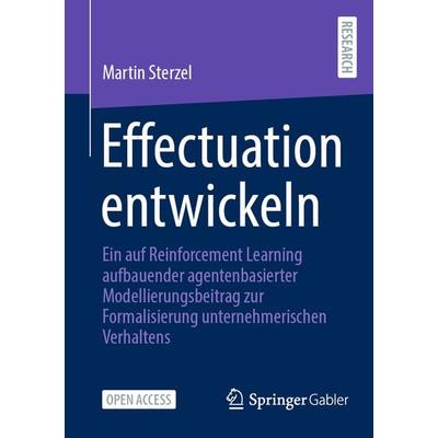 Effectuation entwickeln, Taschenbuch von Martin Sterzel, Springer Fachmedien Wiesbaden GmbH, 978-3-658-39250-5