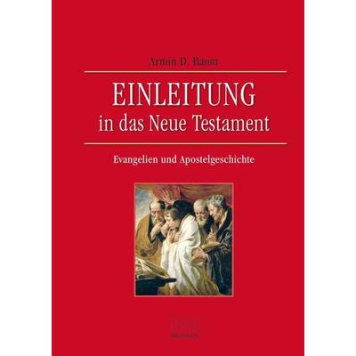Einleitung in das Neue Testament - Evangelien und Apostelgeschichte, Taschenbuch von Armin D. Baum, Brunnen Verlag GmbH, 978-3-7655-9569-1