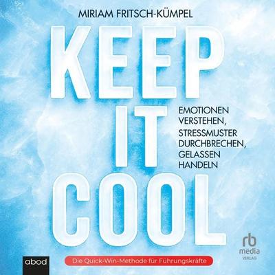Keep It Cool - Miriam Fritsch-Kümpel, Audio, 9783691282597