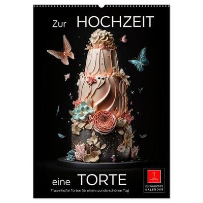 Zur Hochzeit eine Torte (Wandkalender 2027 DIN A2 hoch), CALVENDO Monatskalender