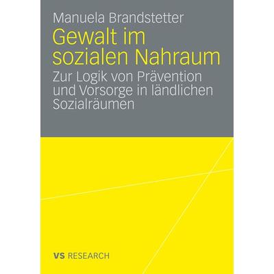 Gewalt im sozialen Nahraum, Taschenbuch von Manuela Brandstetter, VS Verlag für Sozialwissenschaften, 978-3-531-16794-7