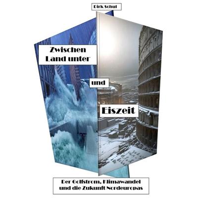 Zwischen Land unter und Eiszeit, Taschenbuch von Dirk Schul, Tredition, 978-3-384-17434-5