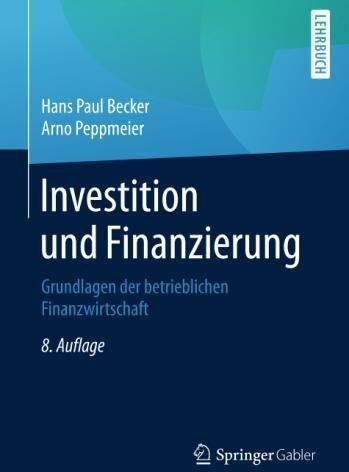 Becker, Hans Paul - Investition und Finanzierung: Grundlagen der betrieblichen Finanzwirtschaft - Preis vom 09.10.2026 07:28:09 h