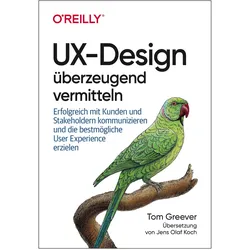 UX-Design überzeugend vermitteln, Fachbücher von Tom Greever
