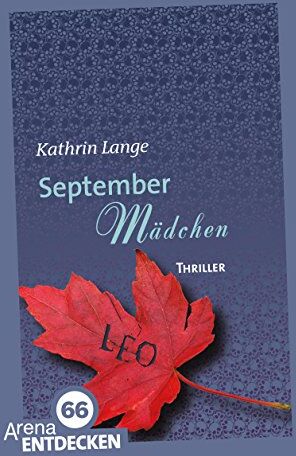 Kathrin Lange - Septembermädchen: Die Arena Thriller. Limitierte Jubiläumsausgabe - Preis vom 01.10.2026 17:08:56 h