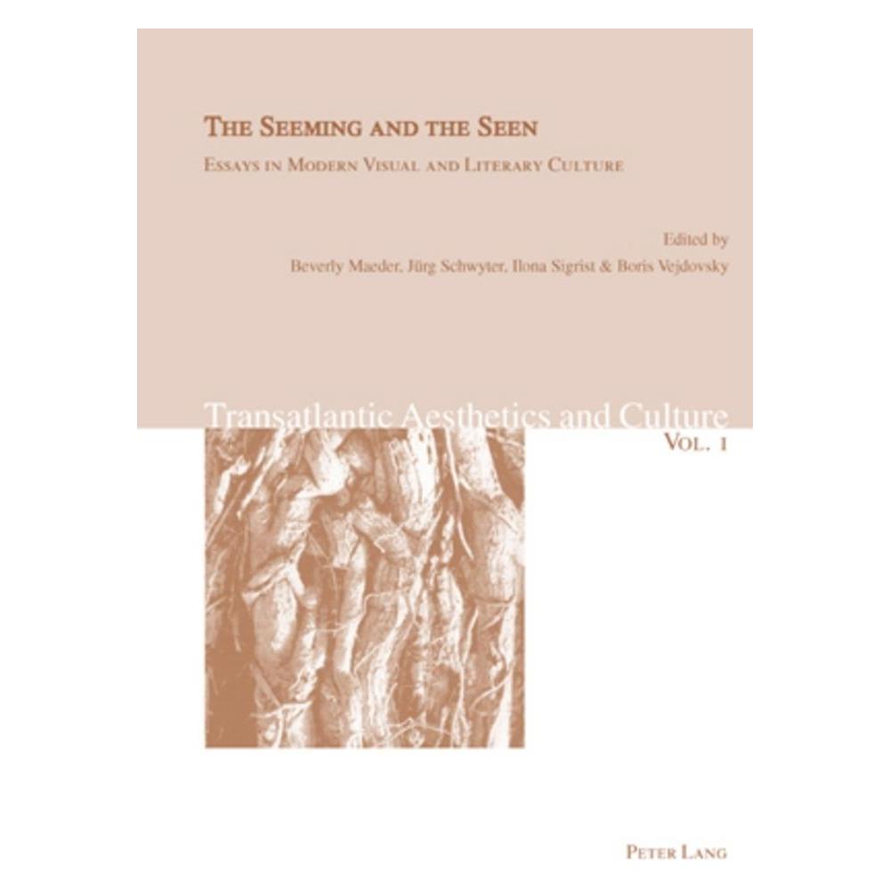 Peter Lang The Seeming and the Seen (Englisch, Softcover, Beverly Maeder, Boris Vejdovsky, Ilona Sigrist, Jürg Schwyter) (56024401)