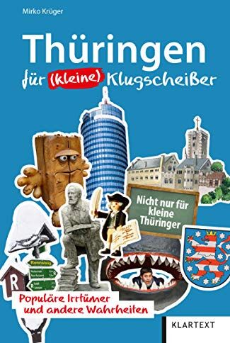 Mirko Krüger - Thüringen für (kleine) Klugscheißer: Aha-Effekte, Irrtümer und andere Wahrheiten (Für Klugscheißer) - Preis vom 09.10.2026 07:28:09 h