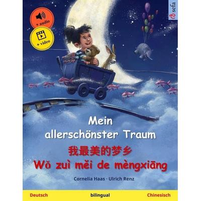 Mein allerschönster Traum - (Deutsch - Chinesisch), Taschenbuch von Cornelia Haas,Ulrich Renz, Sefa Verlag, 978-3-7399-4786-0