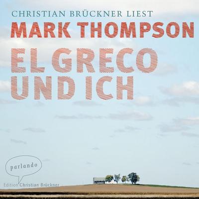 El Greco und ich - Mark Thompson, Audio, 9783732471140