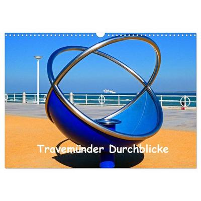 Travemünder Durchblicke (Wandkalender 2026 DIN A3 quer), CALVENDO Monatskalender