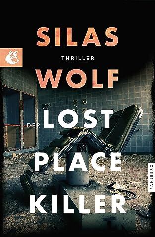 Silas Wolf - Der Lost Place Killer: Thriller - Der sechste Fall für Jonas Starck (Ein Fall für Jonas Starck) - Preis vom 09.10.2026 07:28:09 h