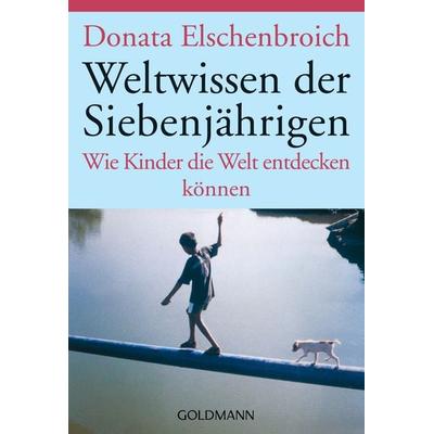 Weltwissen der Siebenjährigen, Taschenbuch von Donata Elschenbroich, Goldmann