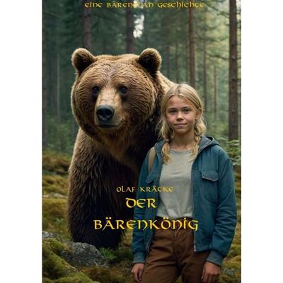Der Bärenkönig, Taschenbuch von Olaf Krätke, BoD – Books on Demand, 978-3-696-78910-7