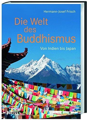 Hermann-Josef Frisch - Die Welt des Buddhismus: Von Indien bis Japan - Preis vom 09.10.2026 07:28:09 h