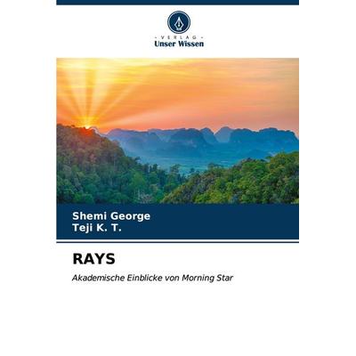 RAYS, Taschenbuch von Shemi George,Teji K. T., Verlag Unser Wissen, 978-620-7-12265-3