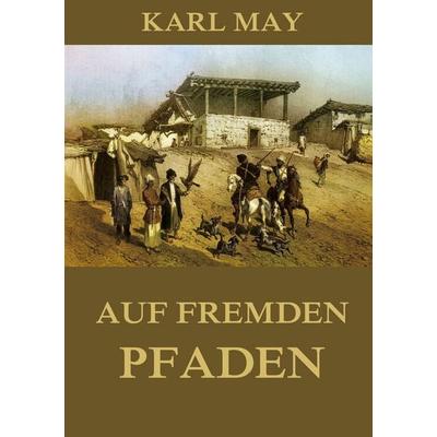 Auf fremden Pfaden, Taschenbuch von Karl May, Jazzybee Verlag, 978-3-8496-9439-5
