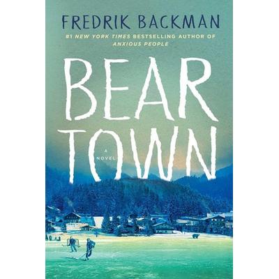 Backman, F: Beartown, Gebundene Ausgabe von Fredrik Backman, Atria Books