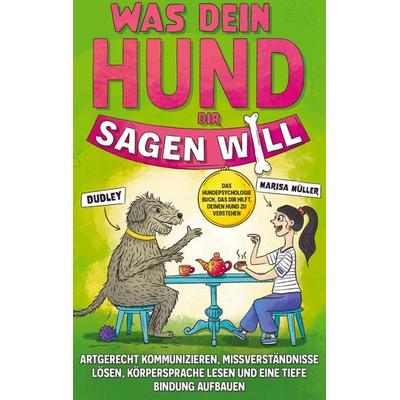 Was dein Hund dir sagen will, Taschenbuch von Marisa Müller, Wundermeer Verlag, 978-3-9506121-3-4