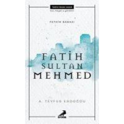 Fethin Babasi Fatih Sultan Mehmed, Taschenbuch von A. Teyfur Erdogdu, Erdem Yayinlari