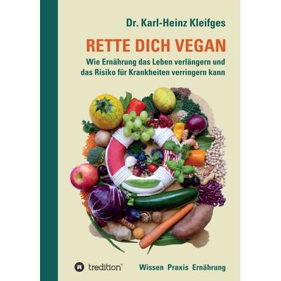 RETTE DICH VEGAN, Taschenbuch von Karl-Heinz Kleifges, Tredition, 978-3-347-33458-8