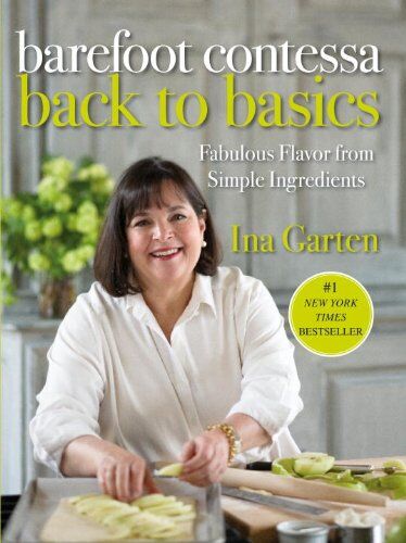 Ina Garten - Barefoot Contessa Back to Basics: Fabulous Flavor from Simple Ingredients: How to Get Great Flavours from Simpl - Preis vom 09.10.2026 07:28:09 h